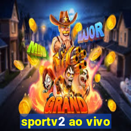 sportv2 ao vivo